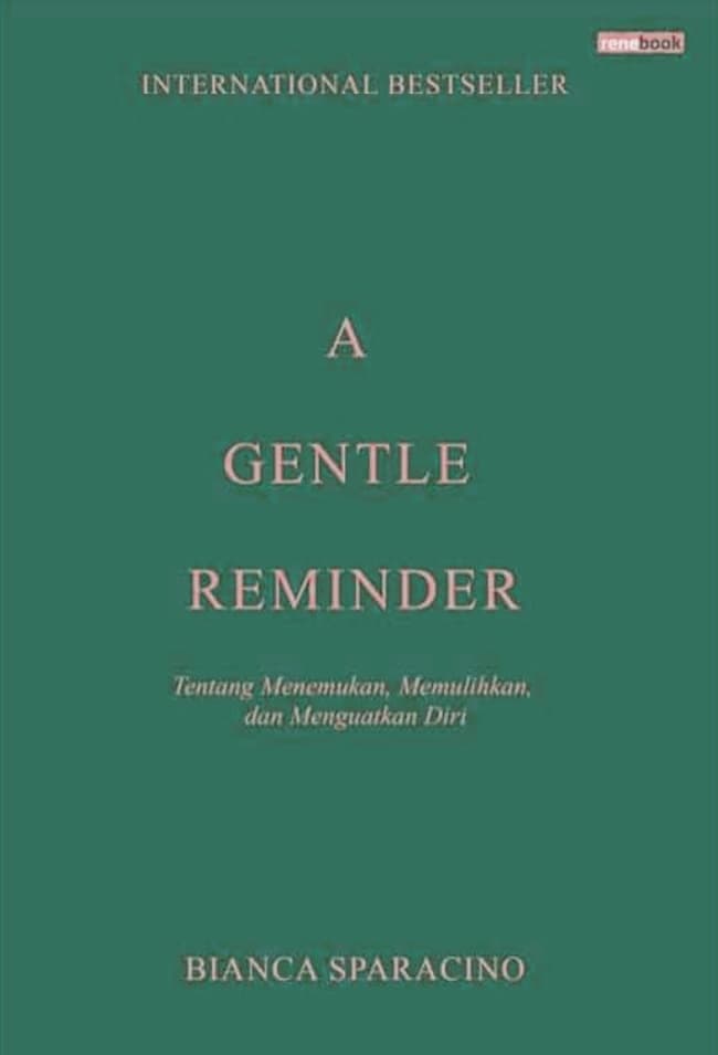 A Gentle Reminder - Tentang Menemukan, Memulihkan, dan Menguatkan Diri